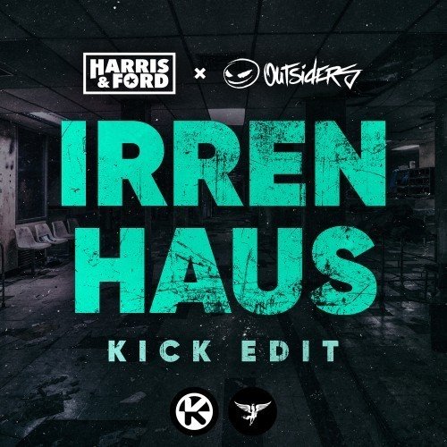 Harris  Ford  Outsiders - Irrenhaus (Kick Edit) 