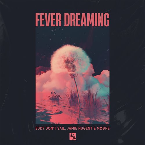 Eddy Dont Sail, Jamie Nugent  Møøne - Fever Dreaming (Original Mix) 