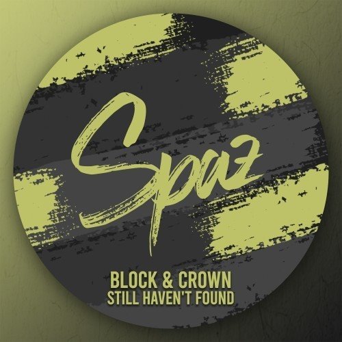 Block  Crown - Still Havent Found (Original Mix) 