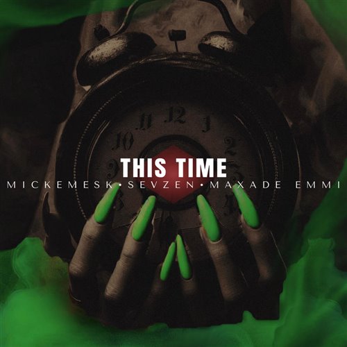 Sevzen, MAXADE EMMI  Mickemesk - THIS TIME (Original Mix) 