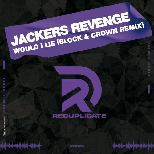 Jackers Revenge - Would I Lie (Block  Crown Remix) 