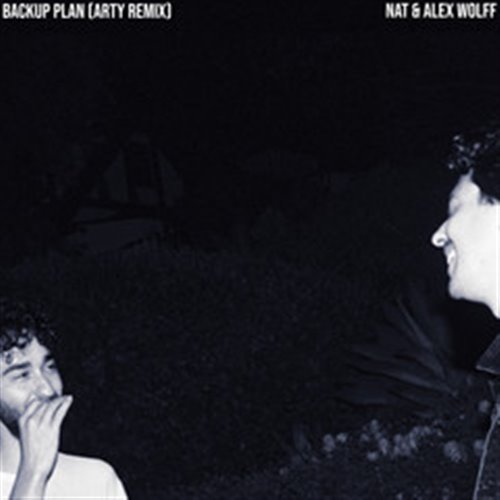 Nat  Alex Wolff - Backup Plan (ARTY Remix) 
