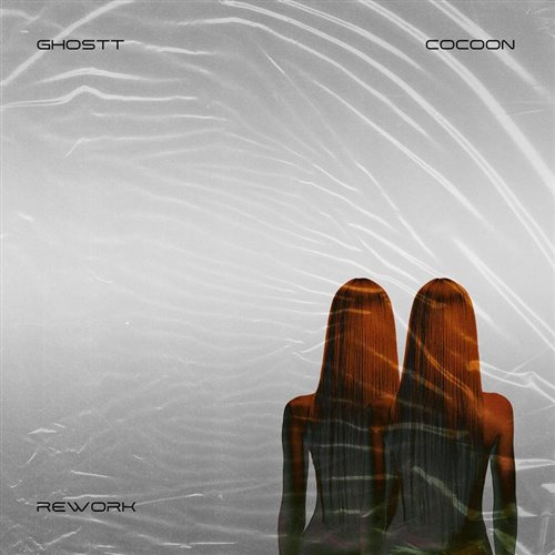 Ghostt - Cocoon (Rework) 