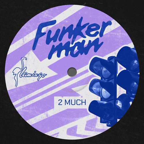 Funkerman - 2 MUCH (Extended Mix) 