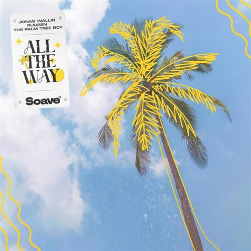 Jonas Wallin, Ruuben  The Palm Tree Boy - All The Way (Original Mix) 