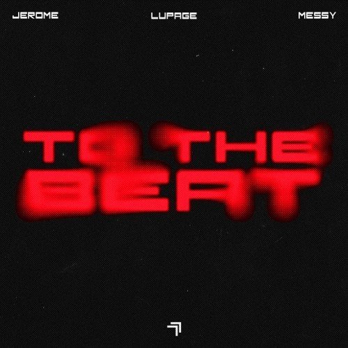 Jerome, Lupage  MeSSy - To The Beat (Original Mix) 