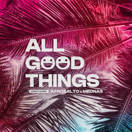 AfroSalto, Mednas, AFROJACK  Gregor Salto - All Good Things (Come To An End) (Original Mix) 