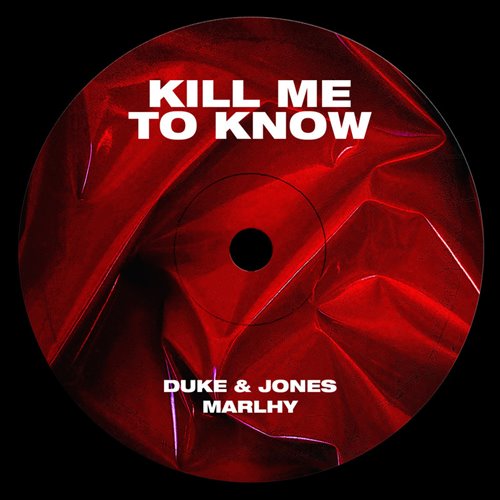 Duke  Jones, Marlhy - Kill Me To Know [Extended Mix] 