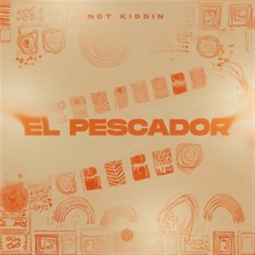 Not Kiddin - El Pescador (Extended Mix) 