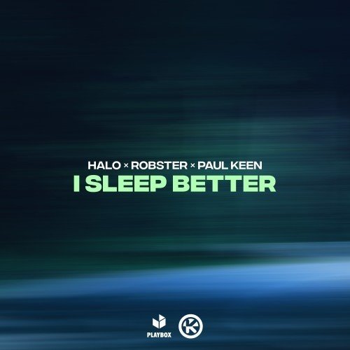 HALO x Robster x Paul Keen - I Sleep Better (Extended Mix) 