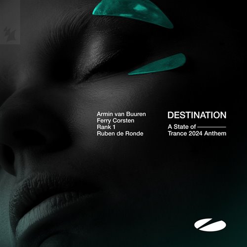 Armin van Buuren, Ferry Corsten, RANK 1  Ruben de Ronde - Destination (A State of Trance 2024 Anthem) (Ben Nicky Extende