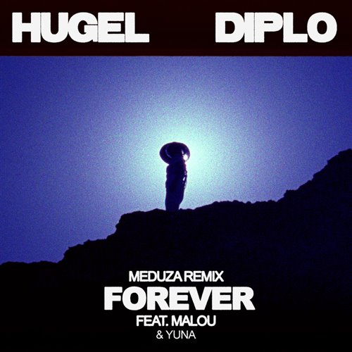HUGEL  Diplo - Forever (feat. Malou  Yuna) (MEDUZA Remix) 