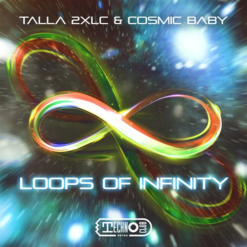 Talla 2XLC  Cosmic Baby - Loops Of Infinity (Zyrus 7 Extended Remix) 