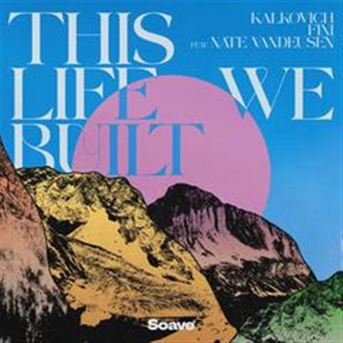 Kalkovich  Fini - This Life We Built (feat. Nate Vandeusen) (Original Mix) 