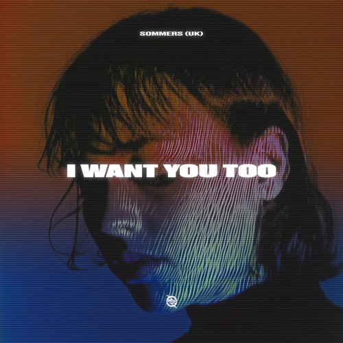 SOMMERS (UK) - I Want You Too (Extended Mix) 