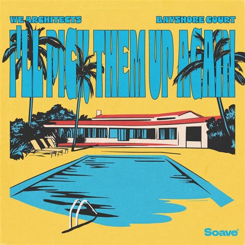 We Architects  Bayshore Court - Ill Pick Them Up Again (Original Mix) 