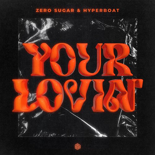 ZERO SUGAR  HyperBoat - Your Lovin (Extended Mix) 