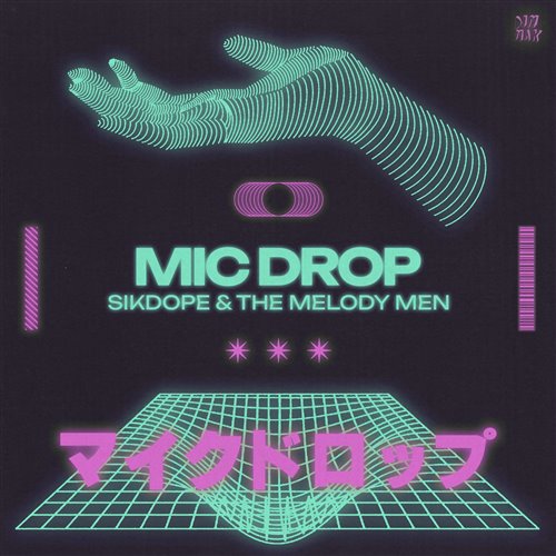 Sikdope  The Melody Men - Mic Drop (Original Mix) 