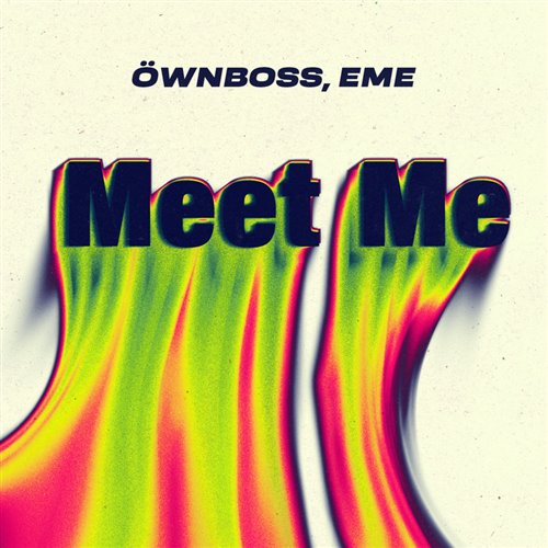 Öwnboss  Eme - Meet Me (Original Mix) 