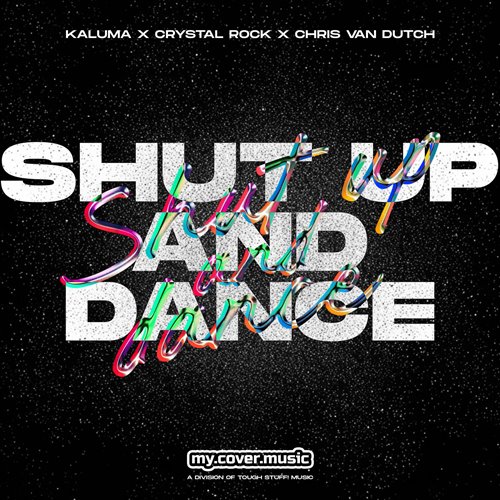 KALUMA, Crystal Rock  Chris van Dutch - Shut Up and Dance (Original Mix) 