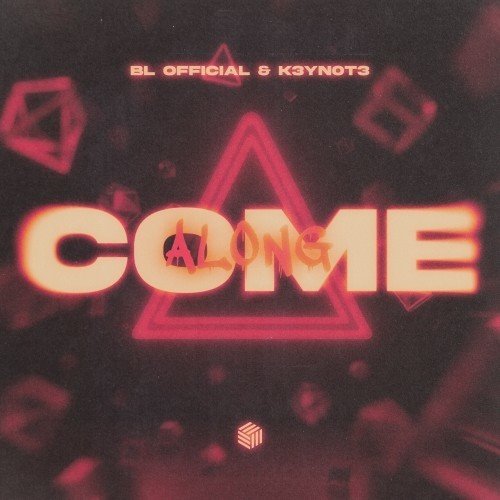 BL Official, K3YN0T3 - Come Along (Original Mix) 