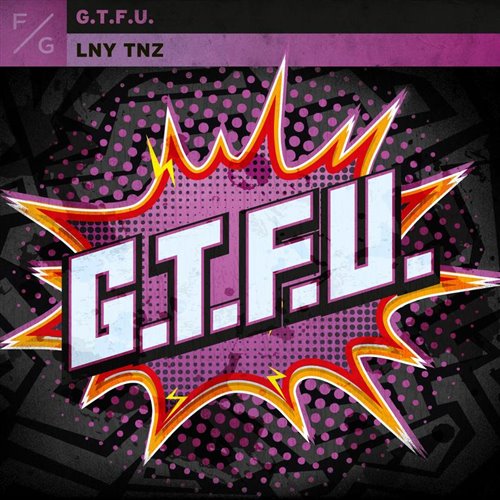 LNY TNZ - G.T.F.U. (Extended Mix) 
