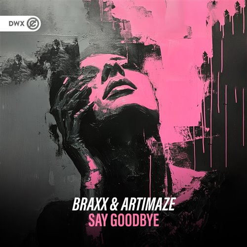 Braxx, Artimaze  Dirty Workz - Say Goodbye (Extended Mix) 