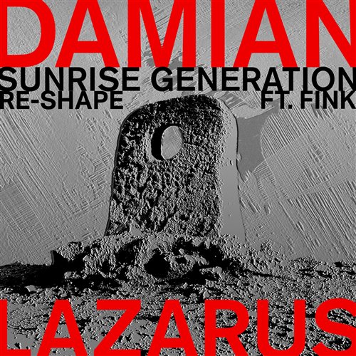 Fink, Damian Lazarus - Sunrise Generation (Re-Shape) 