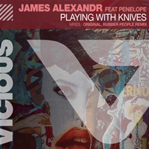 James Alexandr - Playing WIth Knives feat. PENELOPE (Rubber People Extended Remix) 