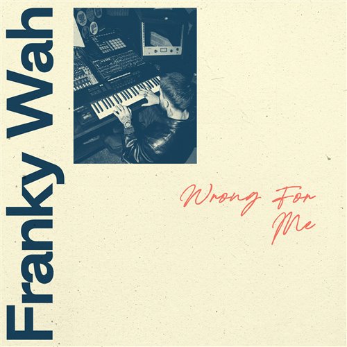 Franky Wah - Wrong For Me (Original Mix) 