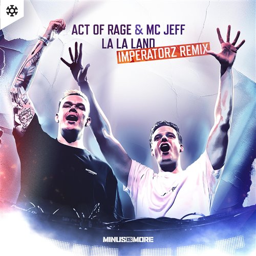 Act of Rage  MC Jeff - La La Land (Imperatorz Remix) 