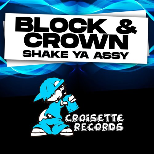 Block  Crown - Shake Ya Assy (Original Mix) 