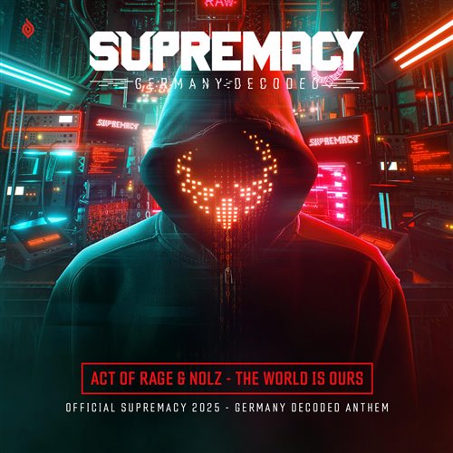 Act Of Rage  Nolz - The World Is Ours (Official Supremacy 2025 - Germany Decoded Anthem) 
