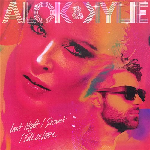 Alok  Kylie Minogue - Last Night I Dreamt I Fell In Love (Extended Mix) 