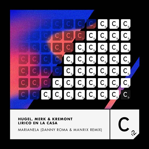 HUGEL, Merk  Kremont  Lirico En La Casa - Marianela (Danny Roma  Manrix Extended Remix) 