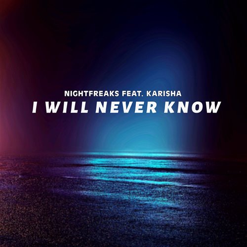 Nightfreaks - I Will Never Know (Pulsedriver Extended Remix) 
