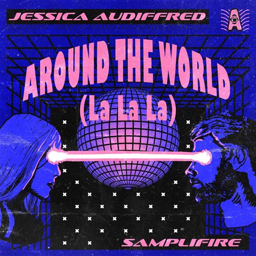Jessica Audiffred  SampliFire - Around The World (La La La) (Original Mix) 
