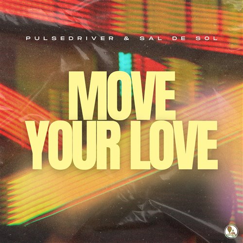 Pulsedriver  Sal De Sol - Move Your Love (Extended Mix) 