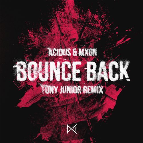 Tony Junior, Acidus  MXGN - Bounce Back (Remix) 