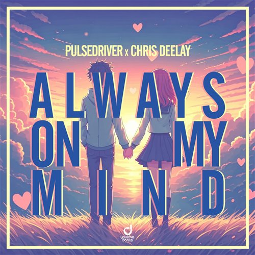 Pulsedriver, Chris Deelay - Always on My Mind (Extended Mix) 