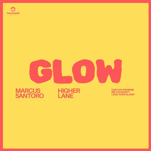 Marcus Santoro  Higher Lane - Glow (Extended Mix) 