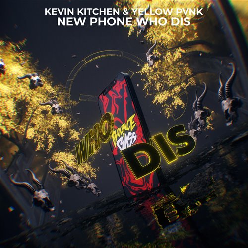 Kevin Kitchen, Yellow Pvnk - New Phone Who Dis (Extended Mix) 