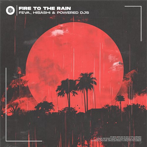 feva., Hisashi  Powered Djs - Fire To The Rain (Extended Mix) 