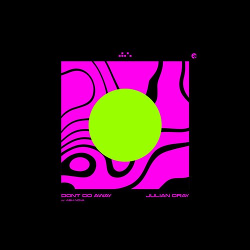 Julian Gray  Ash Nova - Dont Go Away (Before Saudade, Andrew Spellman Remix) 