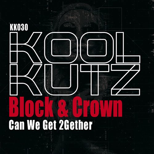 Block  Crown - Get Ourselves 2Gether (Original Mix) 