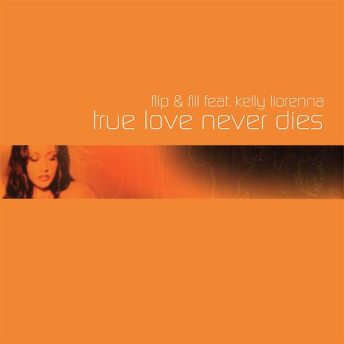 MEZIAH, Flip  Fill  Kelly Llorenna - True Love Never Dies (Extended Mix) 