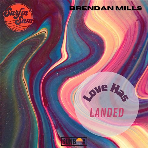 Brendan Mills  Surfin Sam - Love has landed (Original Mix) 
