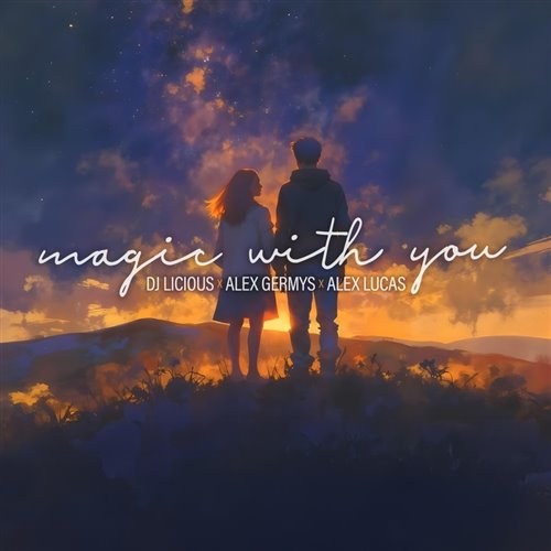 DJ Licious  Alex Germys - Magic With You (feat. Alex Lucas) (Original Mix) 