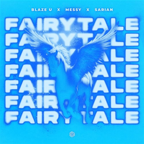 Blaze U, MESSY  SARIAN - Fairytale (Extended Mix) 