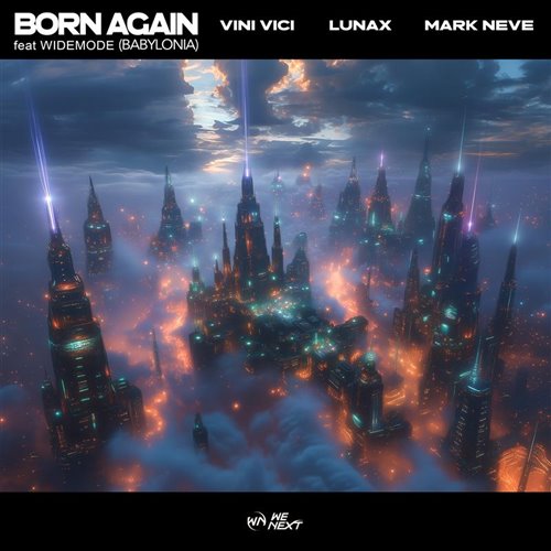 Vini Vici, LUNAX  Mark Neve - Born Again (Babylonia) (feat. Widemode) (Original Mix) 